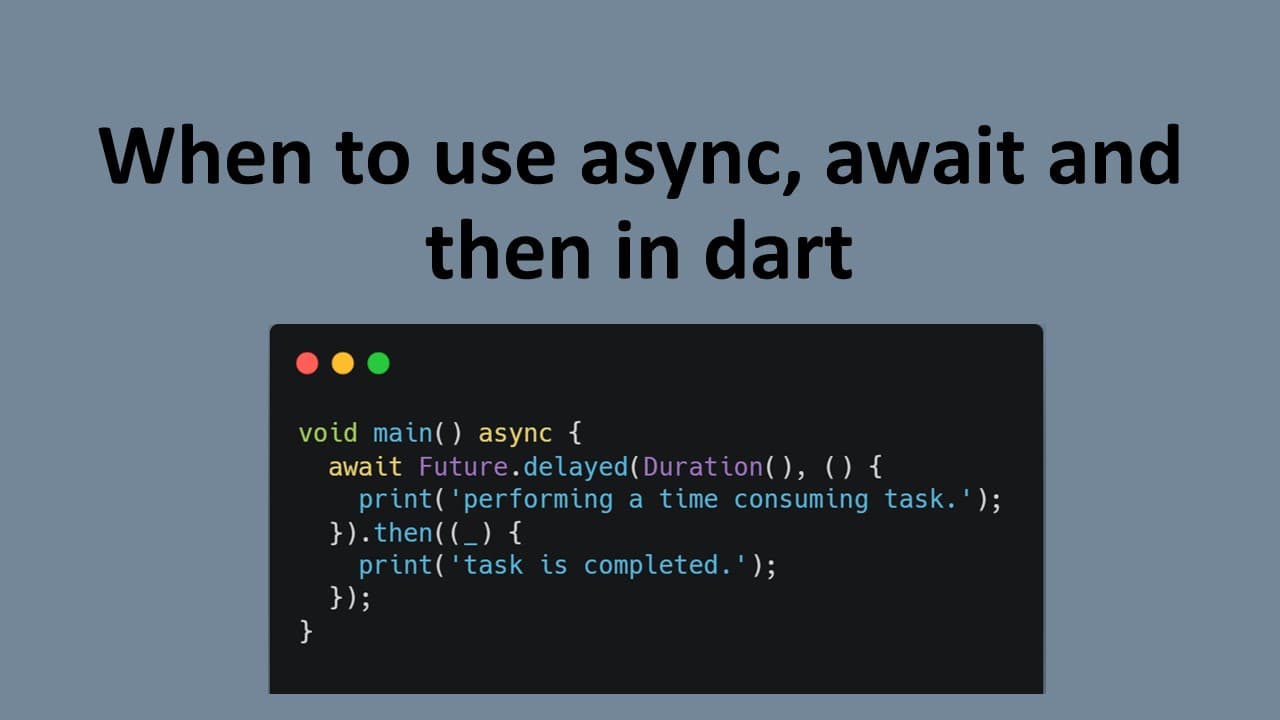 Future in dart: When to use async, await, and then