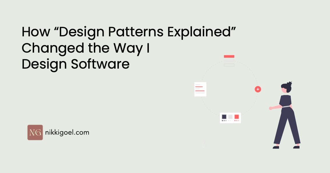 How “Design Patterns Explained” Changed the Way I Design Software